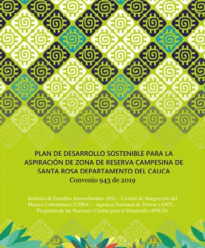 PLAN DE DESARROLLO SOSTENIBLE PARA LA ASPIRACIÓN DE ZONA DE RESERVA CAMPESINA DE LA TUNA EN SANTA ROSA, DEPARTAMENTO DEL CAUCA